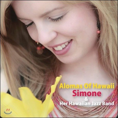 Simone & Her Hawaiian Jazz Band - Alomas Of Hawaii