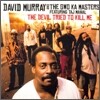 David Murray - The Devil Tried To Kill Me