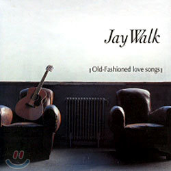 Jay Walk - Old-Fashioned Love Songs