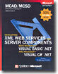 MCAD/MCSD  Developing Xml Web Services and Server Components