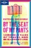 Lonely Planet By the Seat of My Pants