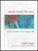 What I Wish for You: Simple Wisdom for a Happy Life