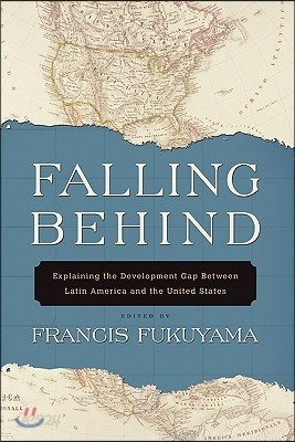 Falling Behind: Explaining the Development Gap Between Latin America and the United States