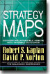 Strategy Maps: Converting Intangible Assets Into Tangible Outcomes