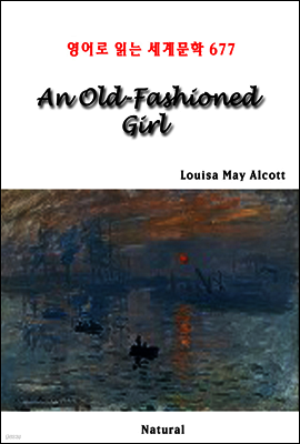 An Old-Fashioned Girl - 영어로 읽는 세계문학 677