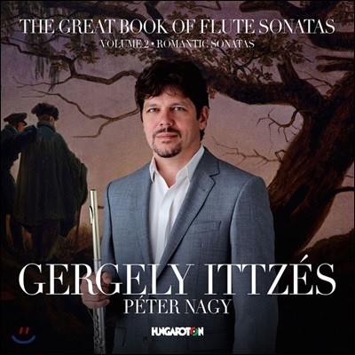 Gergely Ittzes 위대한 플루트 소나타 작품 2집 - 낭만주의 소나타 (The Great Book of Flute Sonatas, Vol. 2 - Romantic Sonatas) 게르게이 잇츠슈, 페터 나지