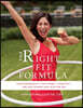 The Right Fit Formula: Your Personality + Fave Foods + Lifestyle = the Only Weight Loss Plan for You