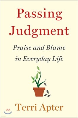 Passing Judgment: Praise and Blame in Everyday Life