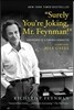 Surely You're Joking, Mr. Feynman!: Adventures of a Curious Character