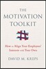 The Motivation Toolkit: How to Align Your Employees' Interests with Your Own