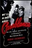 We'll Always Have Casablanca: The Legend and Afterlife of Hollywood's Most Beloved Film