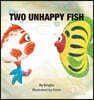 Two Unhappy Fish