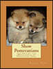 Show Pomeranians: The History and Management of Pomeranian Dogs