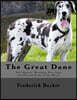 The Great Dane: The History, Breeding Principles and Present State of the Breed