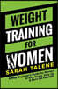 Weight Training for Women: 9-Step Beginner's Guide for Women to Slim Down, Tone Up & Burn Fat FASTER!