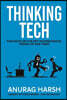 Thinking Tech: Thoughts on the Key Technological Trends of Our Times Volume 1