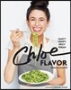 Chloe Flavor: Saucy, Crispy, Spicy, Vegan: A Cookbook