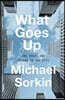 What Goes Up: The Right and Wrongs to the City