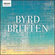 Choir of Jesus College Cambridge 버드에서 브리튼까지: 합창 작품집 - 캠브리지 지저스 칼리지 합창단, 마크 윌리엄스 (Britten &amp; Byrd)