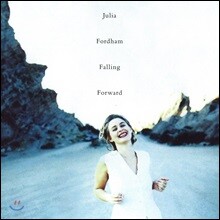 Julia Fordham (줄리아 포댐) - Falling Forward [Deluxe Edition]