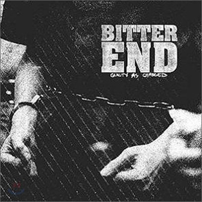 Bitter End - Guilty As Charged