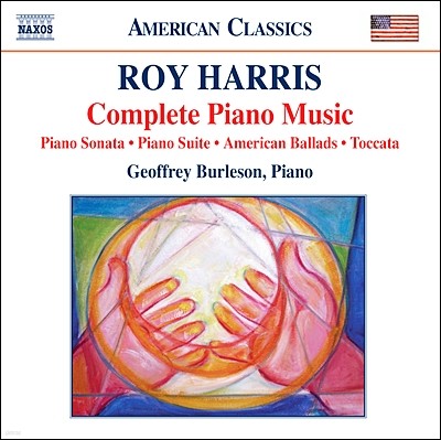로이 해리스: 피아노 소나타, 모음곡, 아메리칸 발라드 (Roy Harris: Complete Piano Music)