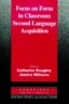 Focus on Form in Classroom Second Language Acquisition