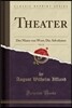 Theater, Vol. 12: Der Mann Von Wort; Die Advokaten (Classic Reprint)