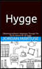 Hygge: Obtaining Authentic Happiness Through the Secret Danish Art of Hygge