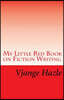 My Little Red Book on Fiction Writing