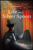 Life and a Silver Spoon
