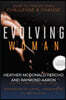 The Evolving Woman: How to Thrive Thru Challenge & Change