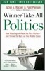 Winner-Take-All Politics: How Washington Made the Rich Richer--And Turned Its Back on the Middle Class