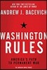 Washington Rules: America's Path to Permanent War