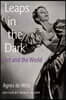 Leaps in the Dark: Art and the World