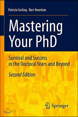 Mastering Your PhD: Survival and Success in the Doctoral Years and Beyond