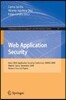 Web Application Security: Iberic Web Application Security Conference, Ibwas 2009, Madrid, Spain, December 10-11, 2009. Revised Selected Papers