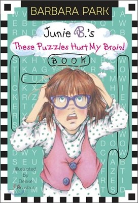 Junie B. Jones: These Puzzles Hurt My Brain! Book