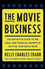 The Movie Business: The Definitive Guide to the Legal and Financial Se