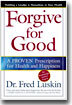 Forgive for Good: A Proven Prescription for Health and Happiness