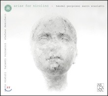 Carlo Vistoli 헨델 / 페르골레지 / 사로 / 알레산드로 스카를라티: 카스트라토 니콜리노를 위한 아리아 (Arias for Nicolino - Handel / Pergolesi / Sarro / A. Scarlatti)