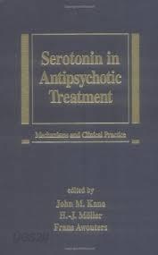 Serotonin in Antipsychotic Treatment: Mechanisms and Clinical Practice (Medical Psychiatry Series) (Hardcover)