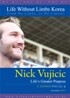 닉 부이치치 (Nick Vujicic) - 목적이 있는 삶 (Life's Greater Purpose)