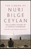 The Cinema of Nuri Bilge Ceylan: The Global Vision of a Turkish Filmmaker