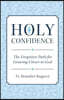 Holy Confidence: The Forgotten Path for Growing Closer to God