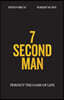 7 Second Man: Perfect the Game of Life