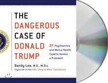 The Dangerous Case of Donald Trump