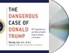 The Dangerous Case of Donald Trump