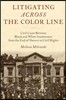 Litigating Across the Color Line: Civil Cases Between Black and White Southerners from the End of Slavery to Civil Rights
