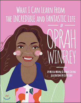 What I Can Learn from the Incredible and Fantastic Life of Oprah Winfrey